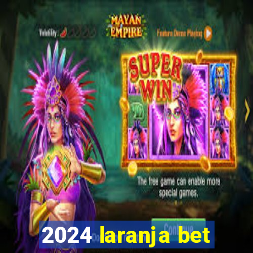 2024 laranja bet